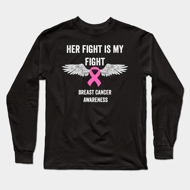 Her fight is my fight - breast cancer support Long Sleeve T-Shirt by Merchpasha1